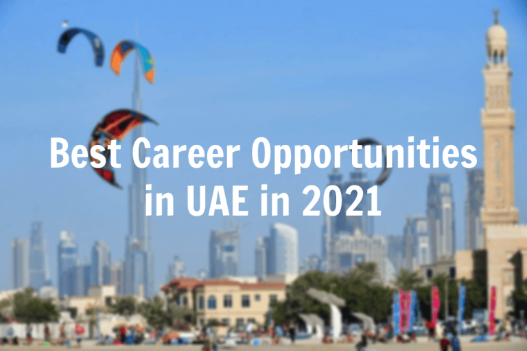 ARE YOU SEARCHING FOR THE BEST CAREER OPPORTUNITIES IN UAE 2021?